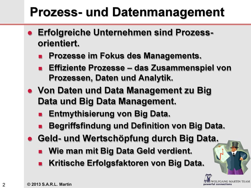 Von Daten und Data Management zu Big Data und Big Data Management. Entmythisierung von Big Data.