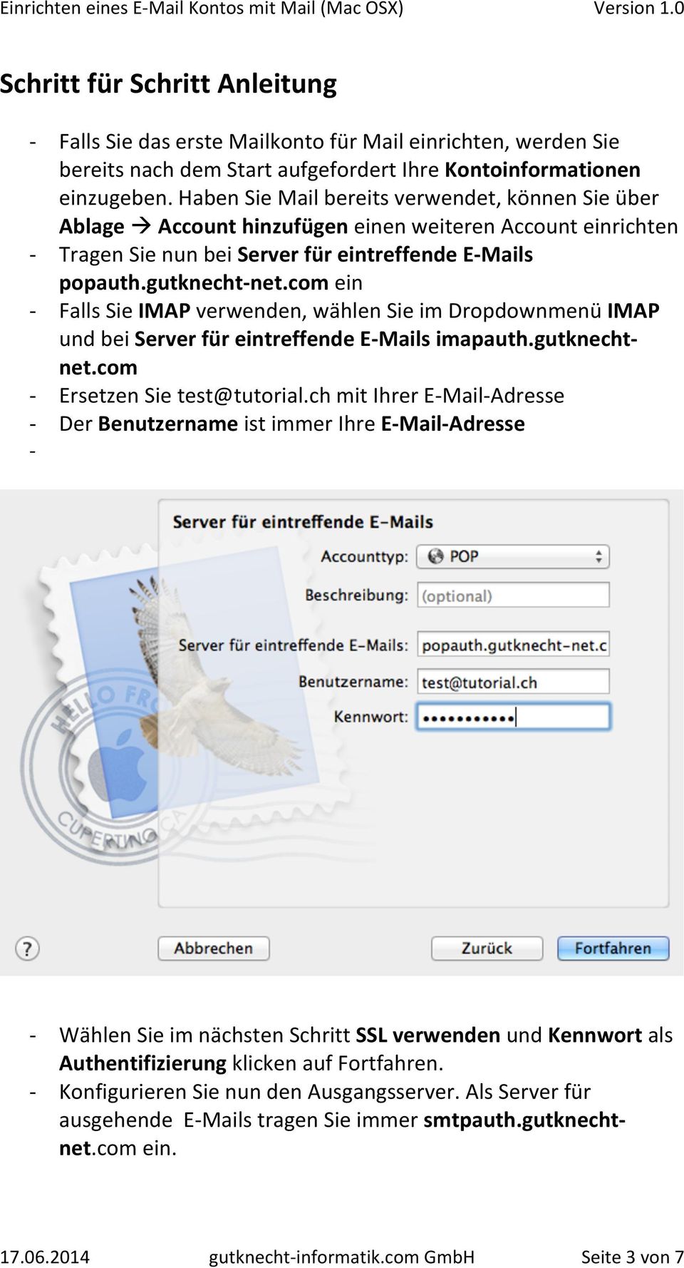 com ein - Falls Sie IMAP verwenden, wählen Sie im Dropdownmenü IMAP und bei Server für eintreffende E- Mails imapauth.gutknecht- net.com - Ersetzen Sie test@tutorial.