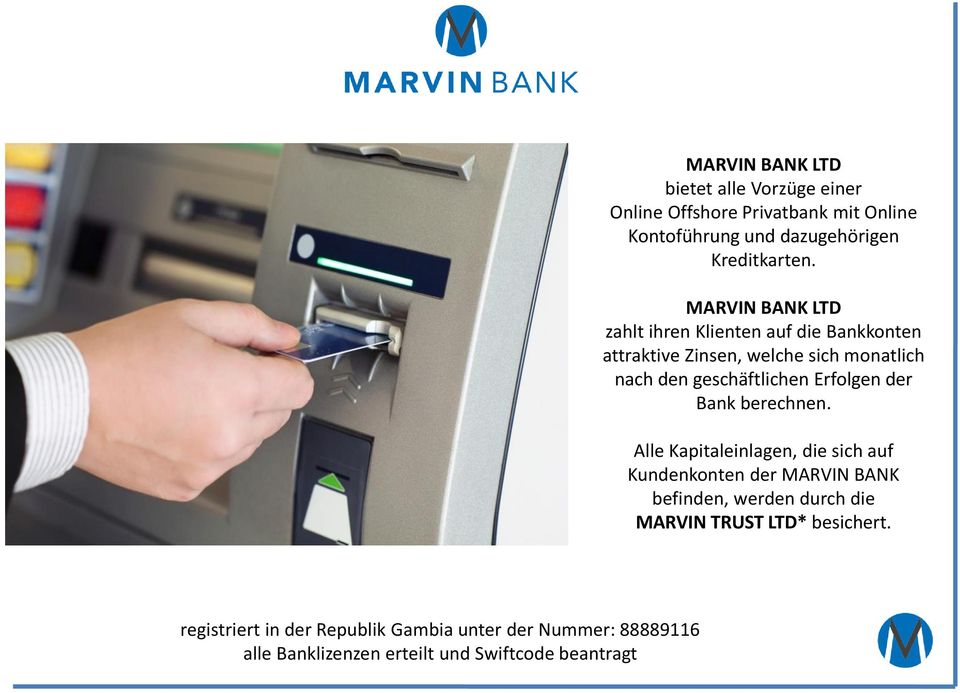 MARVIN BANK LTD zahlt ihren Klienten auf die Bankkonten attraktive Zinsen, welche sich monatlich nach den