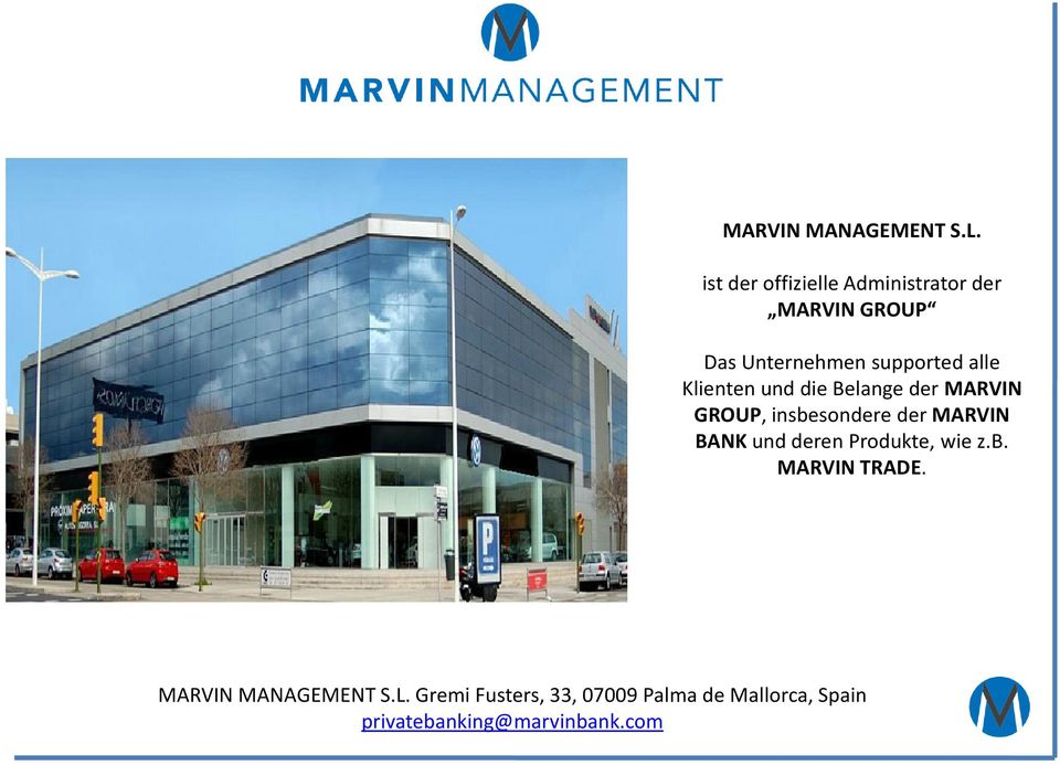 Klienten und die Belange der MARVIN GROUP, insbesondere der MARVIN BANK und