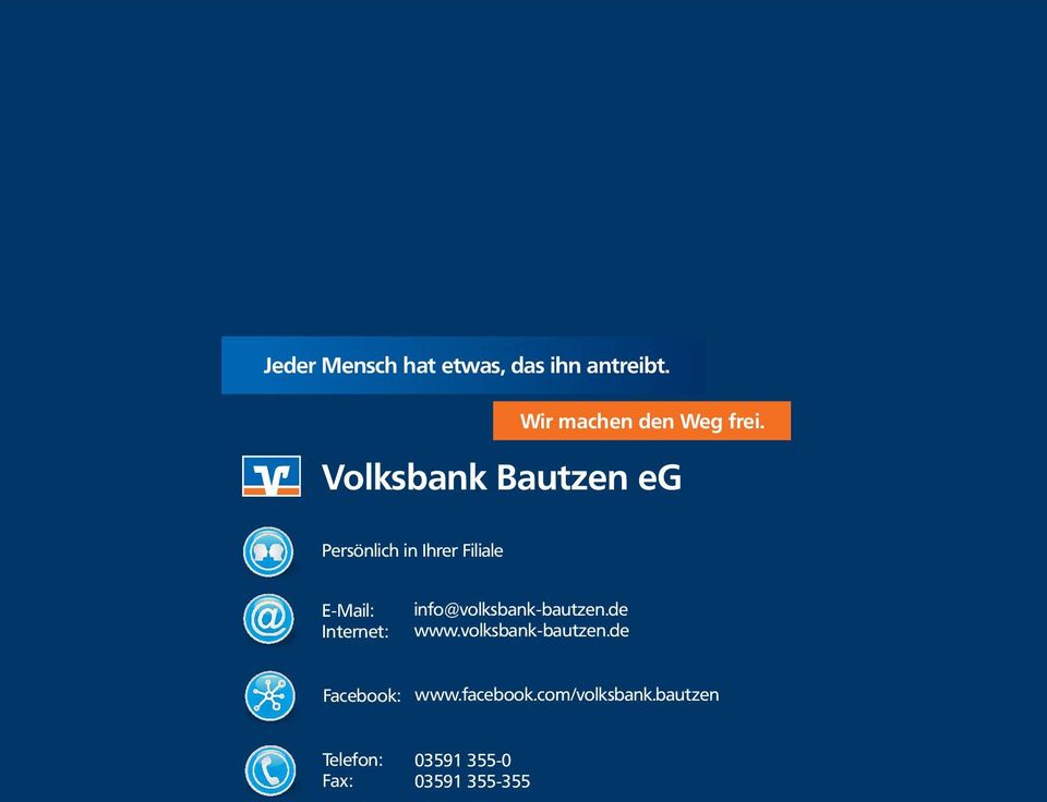Internet: info@volksbank-bautzen.de www.volksbank-bautzen.de Facebook: www.