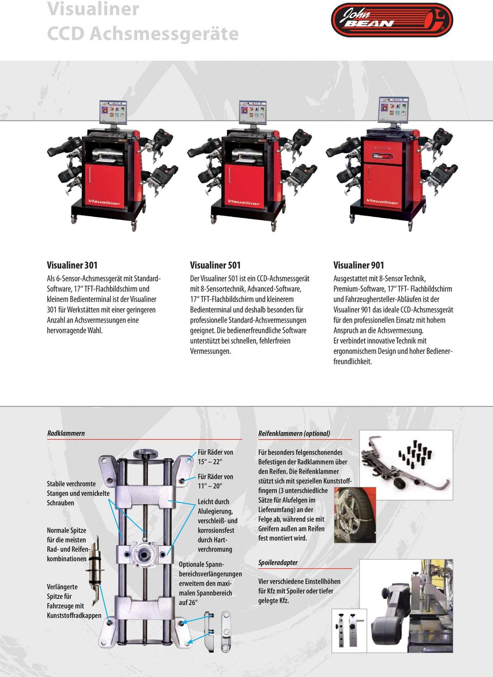 Visualiner 501 Der Visualiner 501 ist ein CCD-Achsmessgerät mit 8-Sensortechnik, Advanced-Software, 17 TFT-Flachbildschirm und kleinerem Bedienterminal und deshalb besonders für professionelle