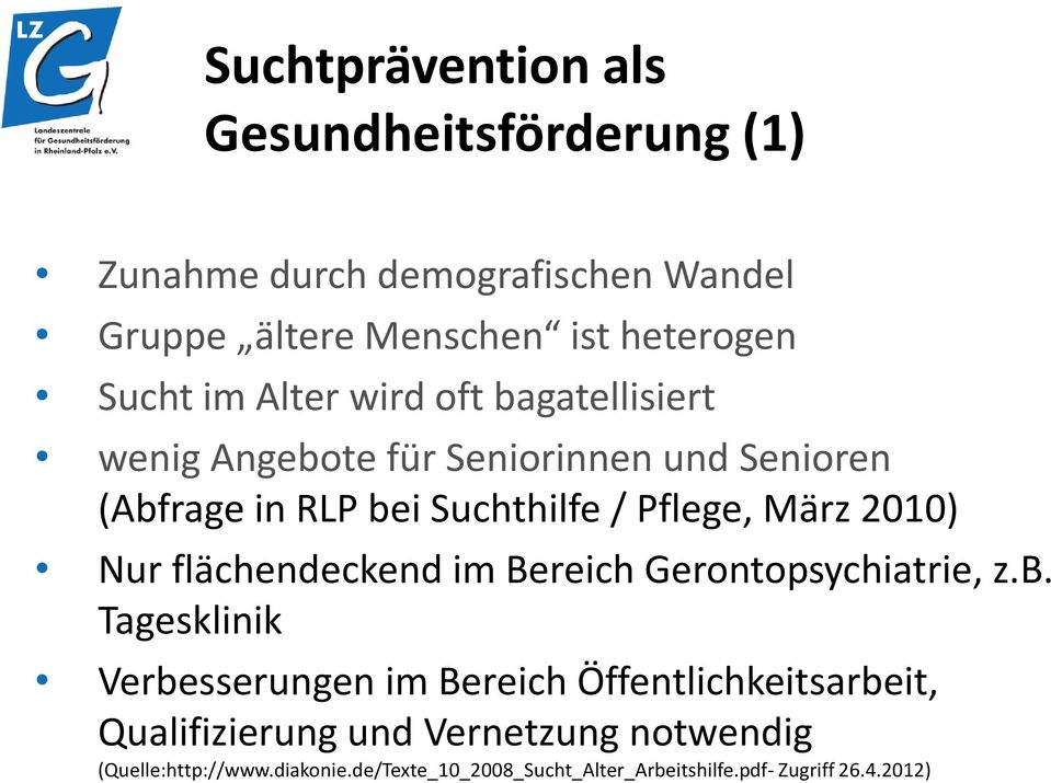 2010) Nur flächendeckend im Bereich Gerontopsychiatrie, z.b.