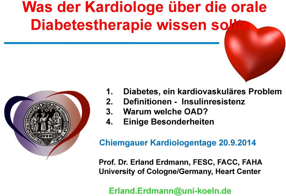 Warum welche OAD? 4. Einige Besonderheiten Chiemgauer Kardiologentage 20.9.2014 Prof.