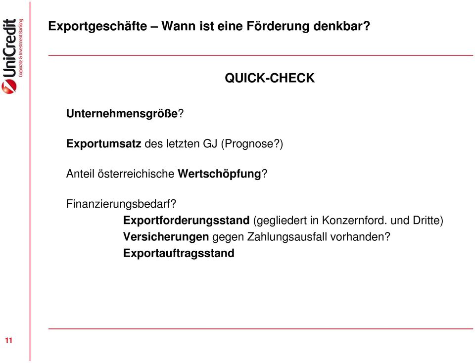 ) Anteil österreichische Wertschöpfung? Finanzierungsbedarf?