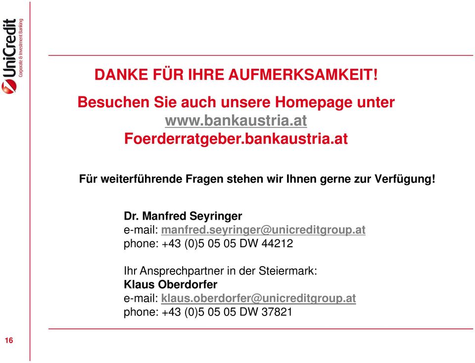 Manfred Seyringer e-mail: manfred.seyringer@unicreditgroup.