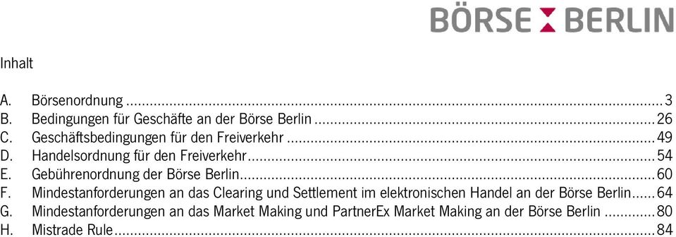 Gebührenordnung der Börse Berlin... 60 F.