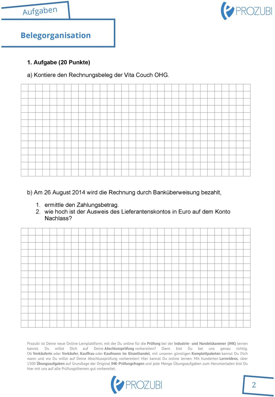 b) Am 26 August 2014 wird die Rechnung durch Banküberweisung