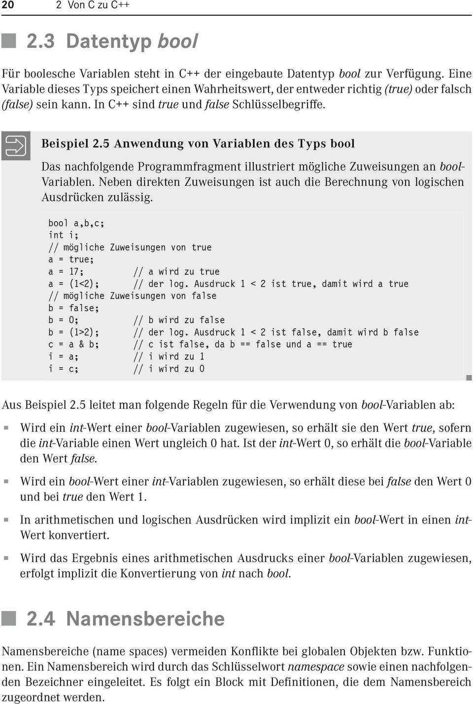 5 Anwendung von Variablen des Typs bool Das nachfolgende Programmfragment illustriert mögliche Zuweisungen an boolvariablen.