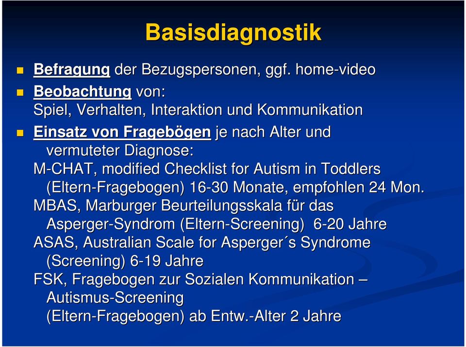 M-CHAT, modified Checklist for Autism in Toddlers (Eltern-Fragebogen) 16-30 Monate, empfohlen 24 Mon.