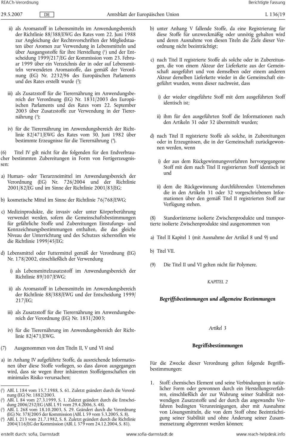 der Kommission vom 23. Februar 1999 über ein Verzeichnis der in oder auf Lebensmitteln verwendeten Aromastoffe, das gemäß der Verordnung (EG) Nr.