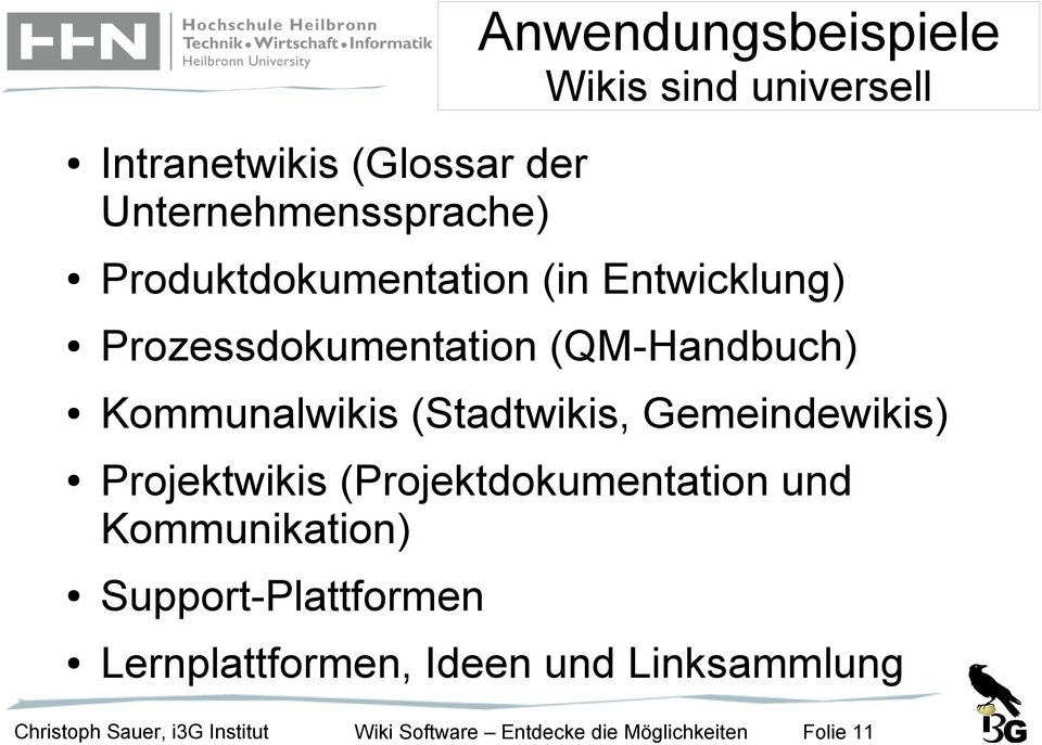Gemeindewikis) Projektwikis (Projektdokumentation und Kommunikation) Support-Plattformen