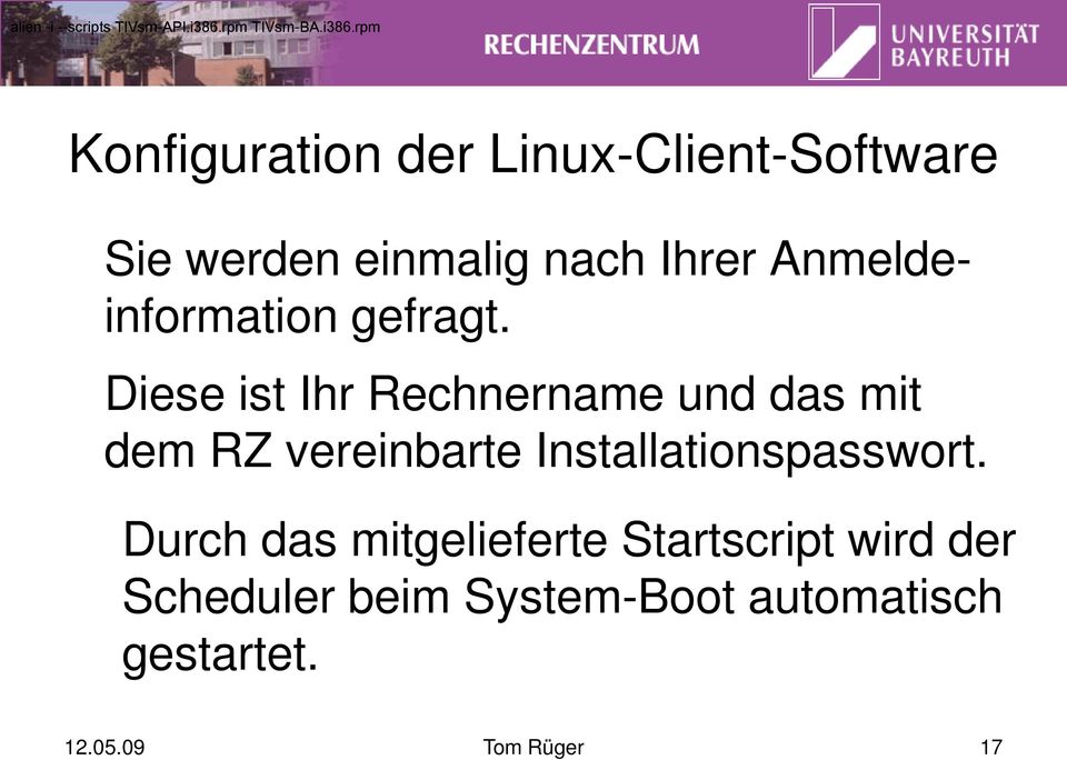 rpm Konfiguration der Linux-Client-Software Sie werden einmalig nach Ihrer