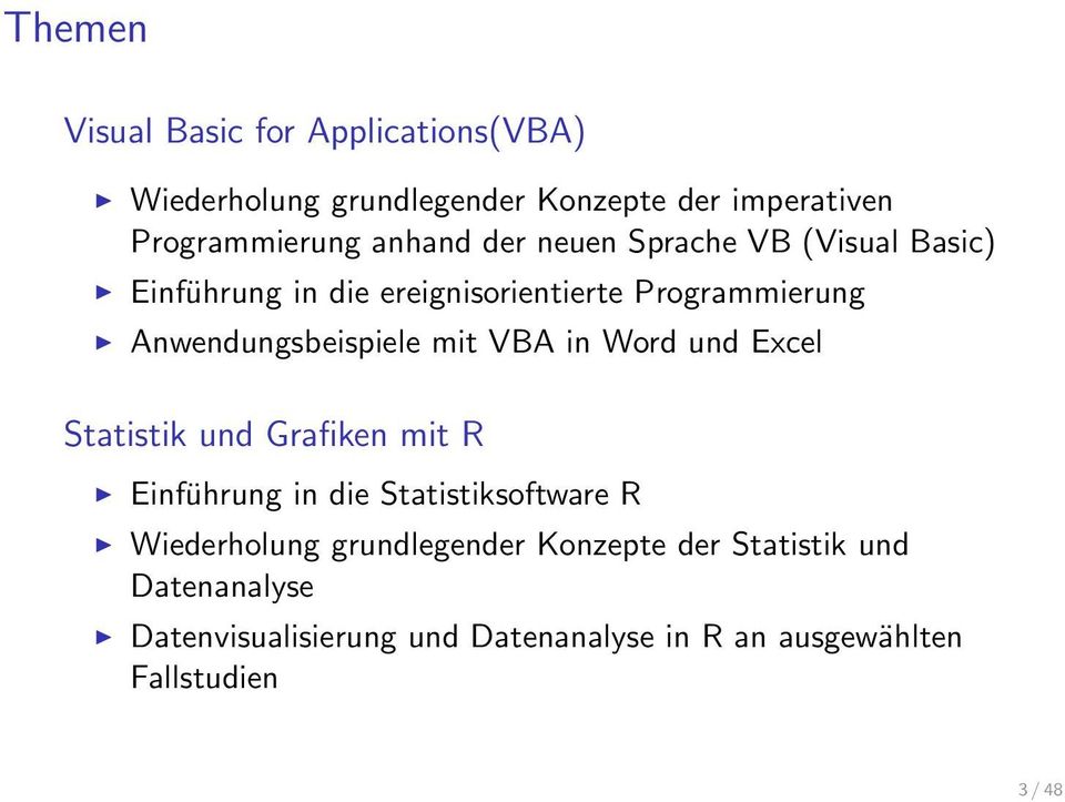 VBA in Word und Excel Statistik und Grafiken mit R Einführung in die Statistiksoftware R Wiederholung grundlegender