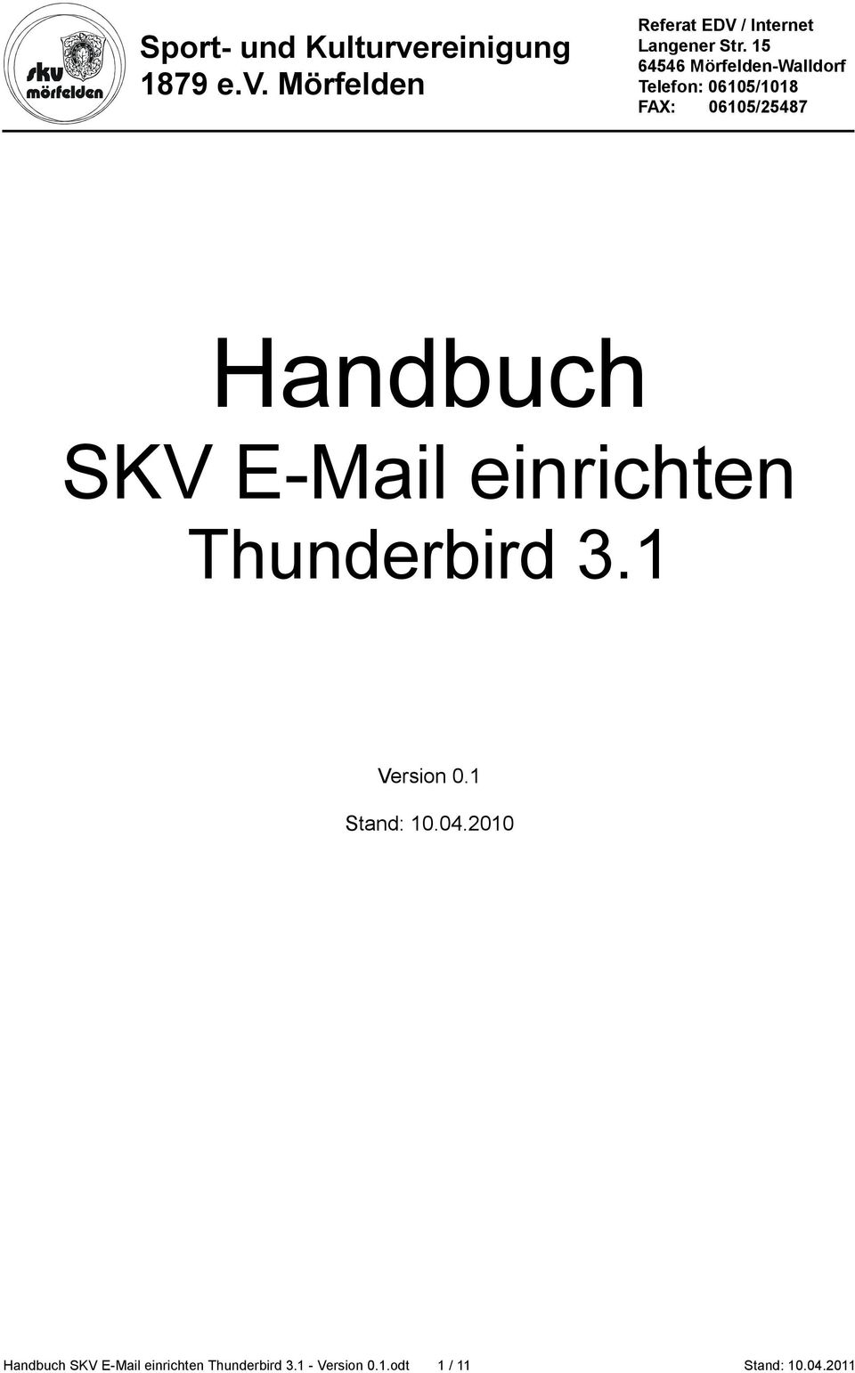 2010  Thunderbird 3.1 - Version 0.1.odt 1 / 11 Stand: 10.