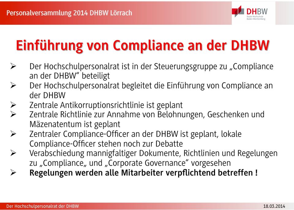 Geschenken und Mäzenatentum ist geplant Zentraler Compliance-Officer an der DHBW ist geplant, lokale Compliance-Officer stehen noch zur Debatte