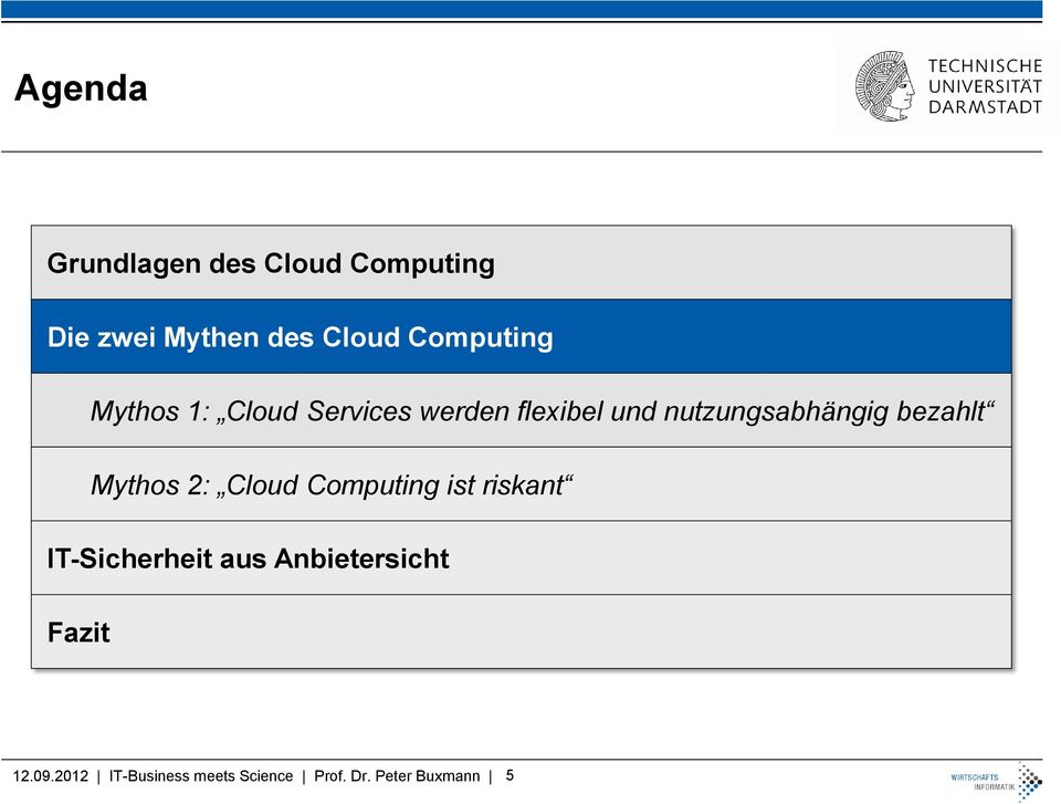 nutzungsabhängig bezahlt Mythos 2: Cloud Computing ist riskant