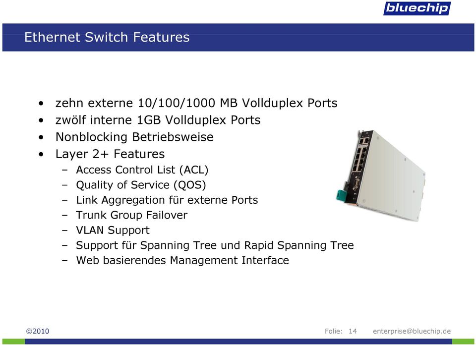 Quality of Service (QOS) Link Aggregation für externe Ports Trunk Group Failover VLAN