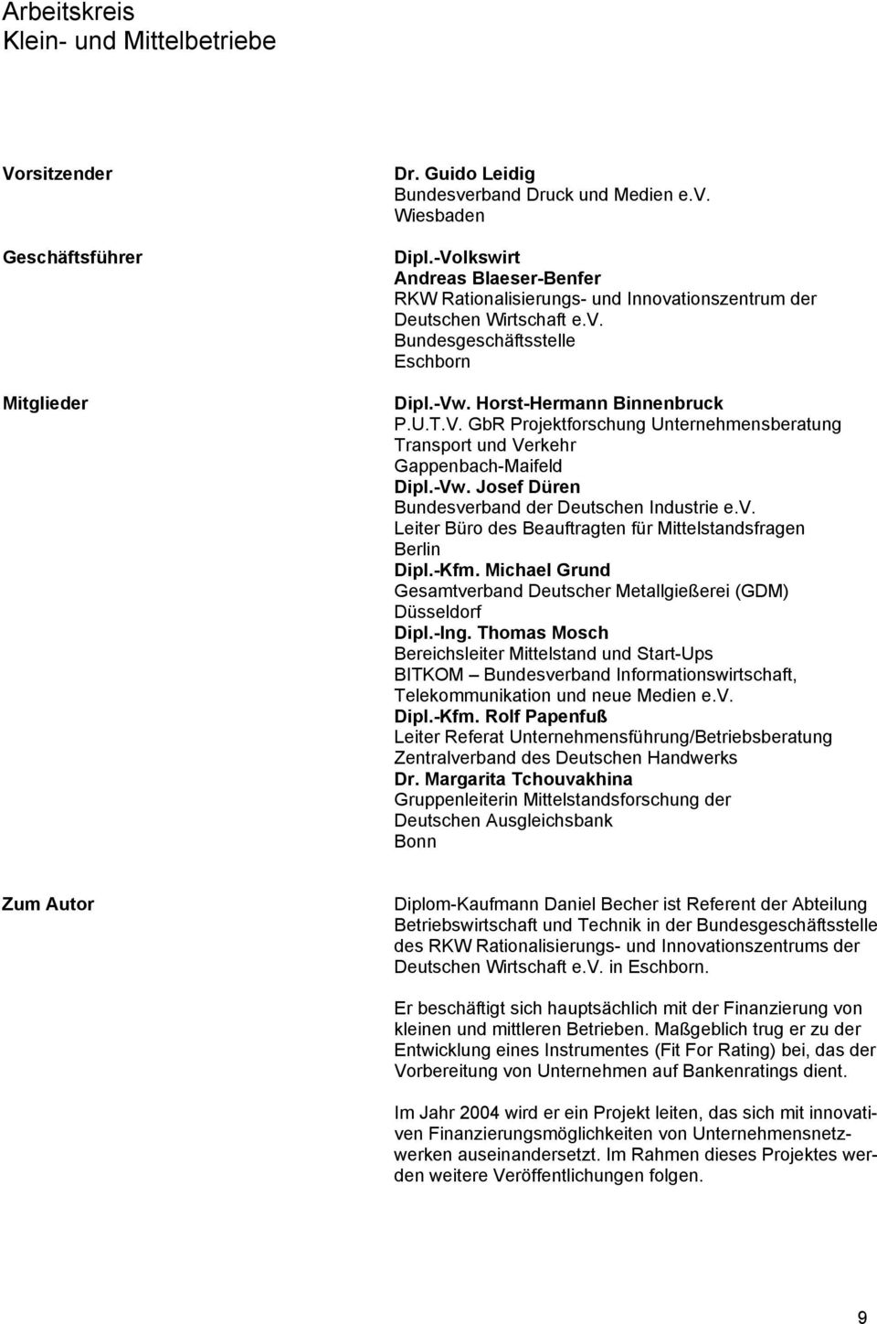 -Vw. Josef Düren Bundesverband der Deutschen Industrie e.v. Leiter Büro des Beauftragten für Mittelstandsfragen Berlin Dipl.-Kfm.