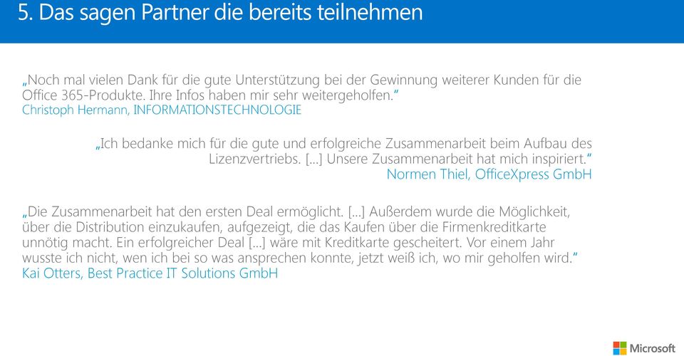 Normen Thiel, OfficeXpress GmbH Die Zusammenarbeit hat den ersten Deal ermöglicht.