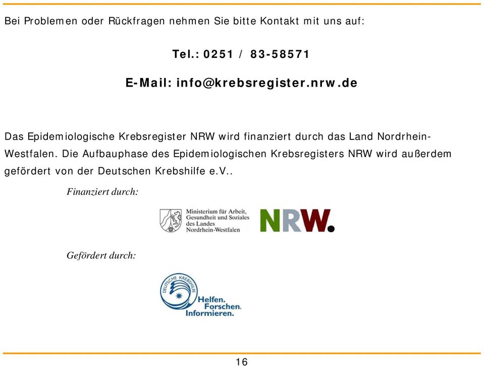 de Das Epidemiologische Krebsregister NRW wird finanziert durch das Land Nordrhein-