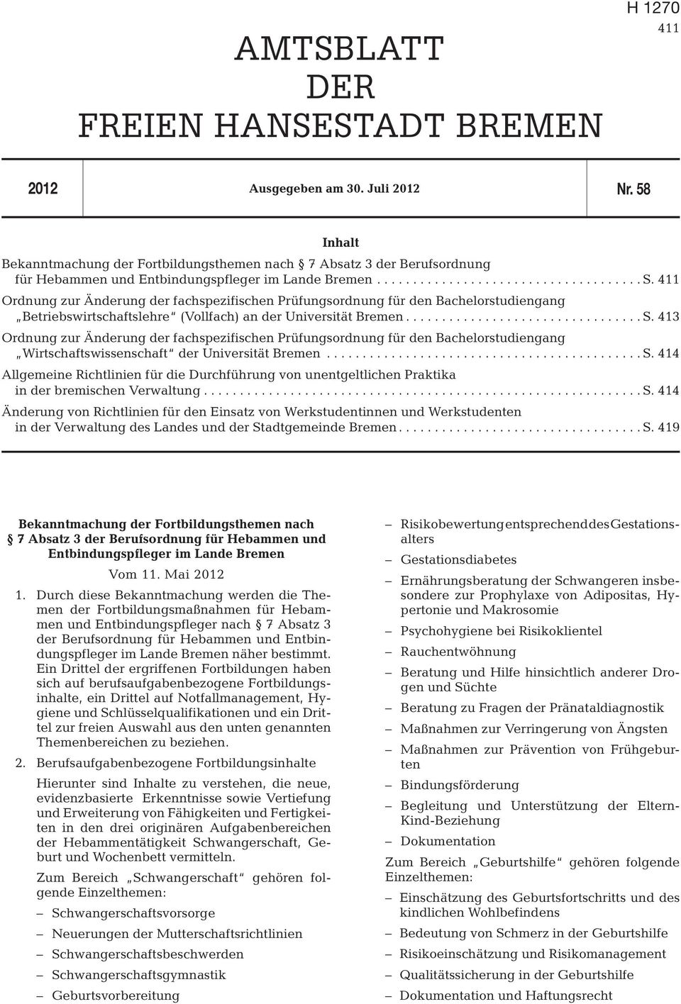411 Ordnung zur Änderung der fachspezifischen Prüfungsordnung für den Bachelorstudiengang Betriebswirtschaftslehre (Vollfach) an der Universität Bremen...S.