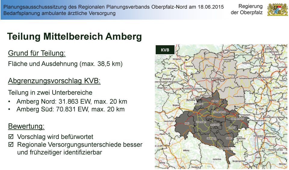 38,5 km) KVB Abgrenzungsvorschlag KVB: Teilung in zwei Unterbereiche Amberg Nord: 31.