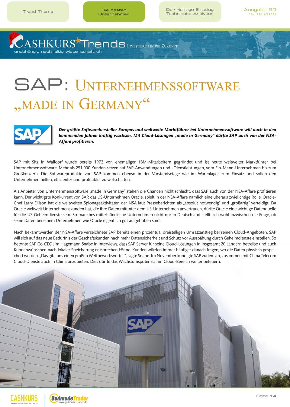 Mit Cloud-Lösungen made in Germany dürfte SAP auc von der NSA- Affäre profitieren.