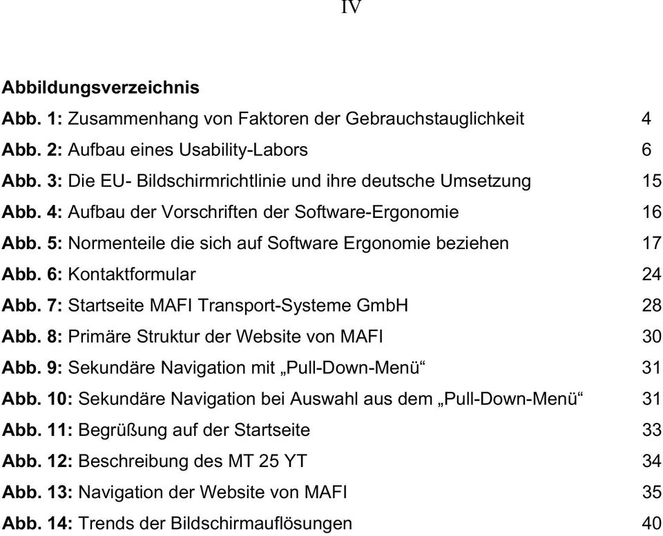 5: Normenteile die sich auf Software Ergonomie beziehen 17 Abb. 6: Kontaktformular 24 Abb. 7: Startseite MAFI Transport-Systeme GmbH 28 Abb.