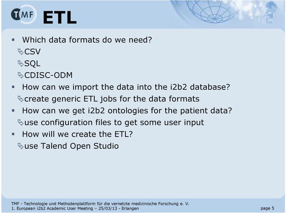 create generic ETL jobs for the data formats How can we get i2b2 ontologies for the patient