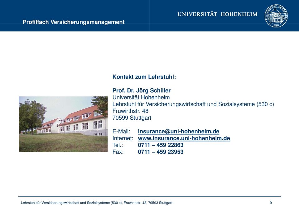 (530 c) Fruwirthstr. 48 70599 Stuttgar rt E-Mail: insurance@uni-hohenheim.de Internet: www.