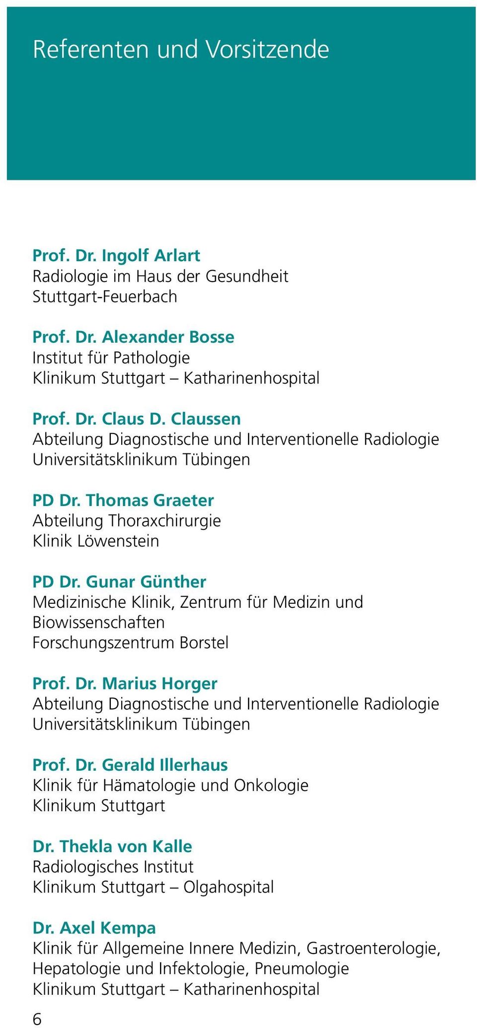 Gunar Günther Medizinische Klinik, Zentrum für Medizin und Biowissenschaften Forschungszentrum Borstel Prof. Dr.