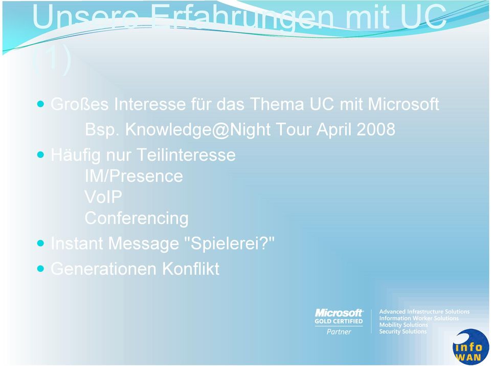 Knowledge@Night Tour April 2008 Häufig nur