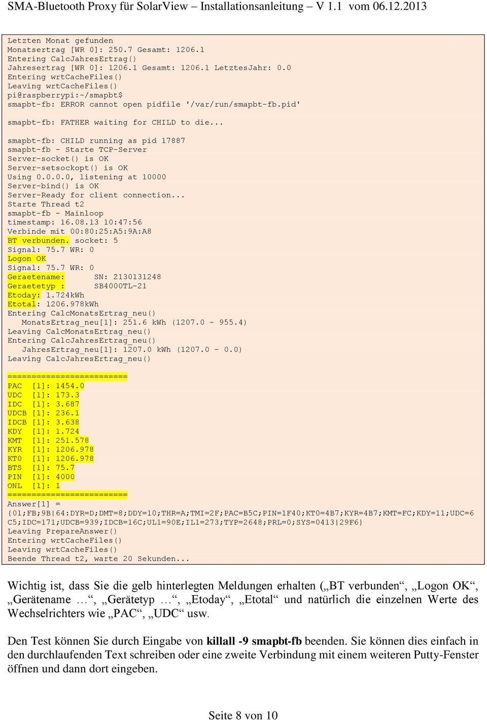 .. smapbt-fb: CHILD running as pid 17887 smapbt-fb - Starte TCP-Server Server-socket() is OK Server-setsockopt() is OK Using 0.