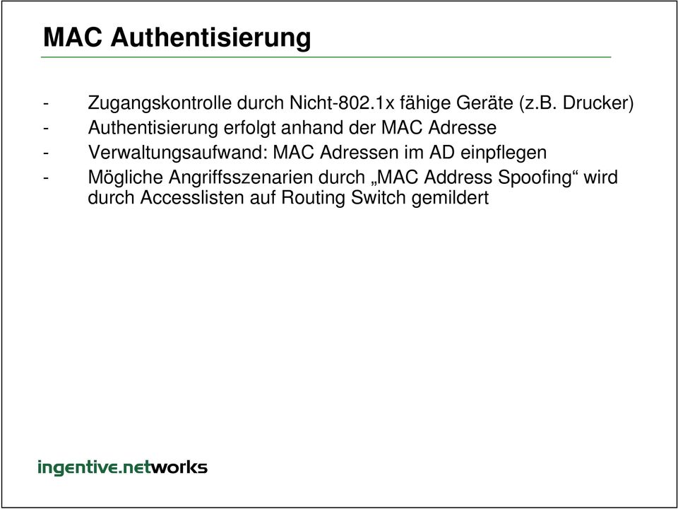 Drucker) - Authentisierung erfolgt anhand der MAC Adresse -