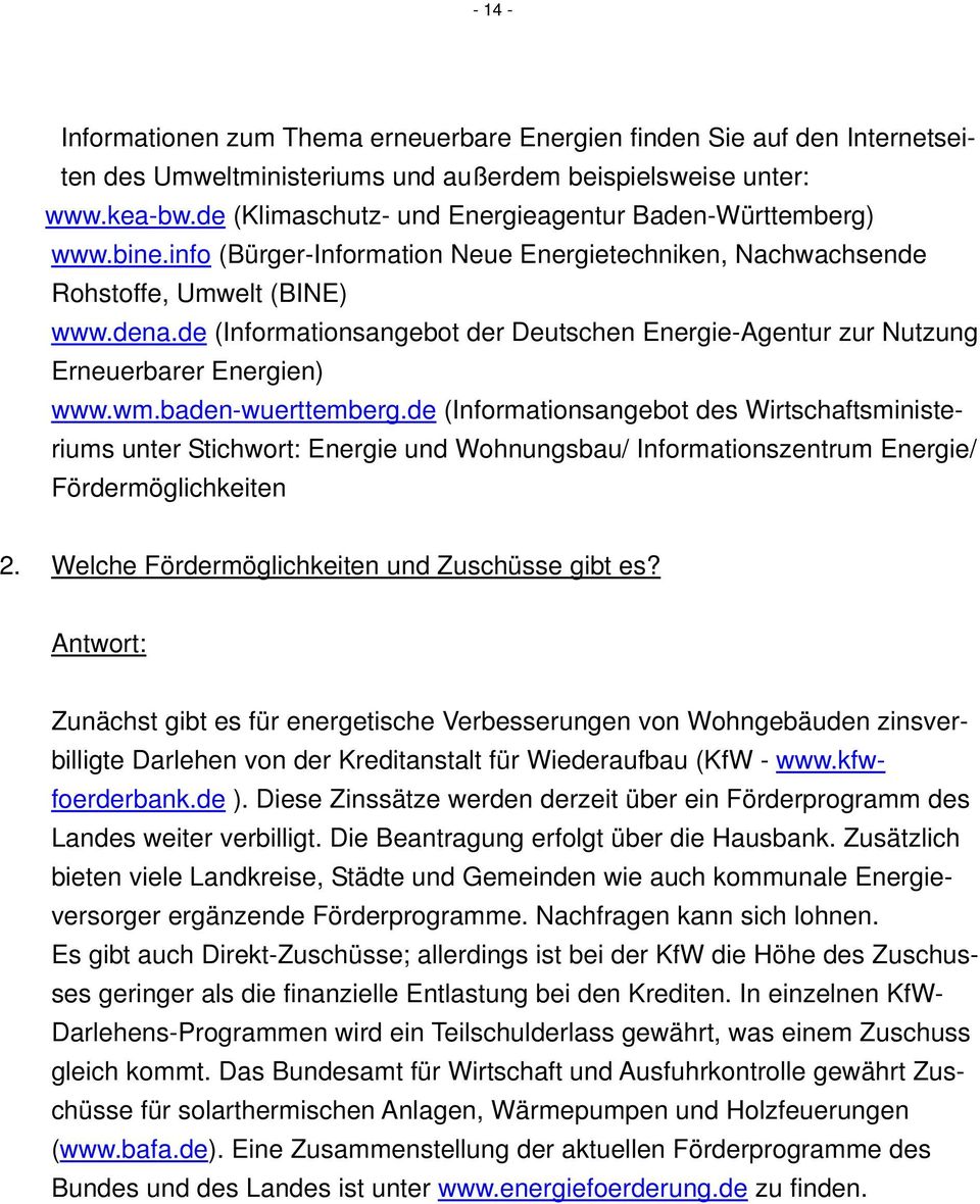 de (Informationsangebot der Deutschen Energie-Agentur zur Nutzung Erneuerbarer Energien) www.wm.baden-wuerttemberg.