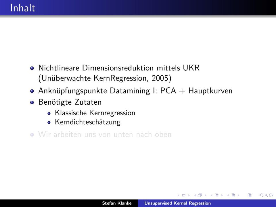 Datamining I: PCA + Hauptkurven Benötigte Zutaten