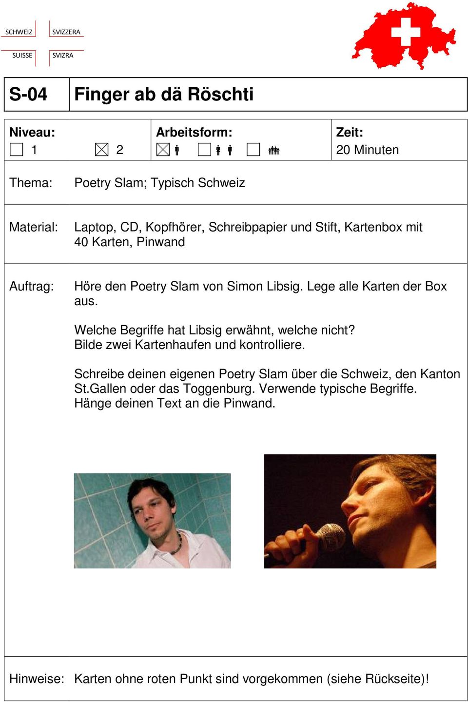 Bilde zwei Kartenhaufen und kontrolliere. Schreibe deinen eigenen Poetry Slam über die Schweiz, den Kanton St.