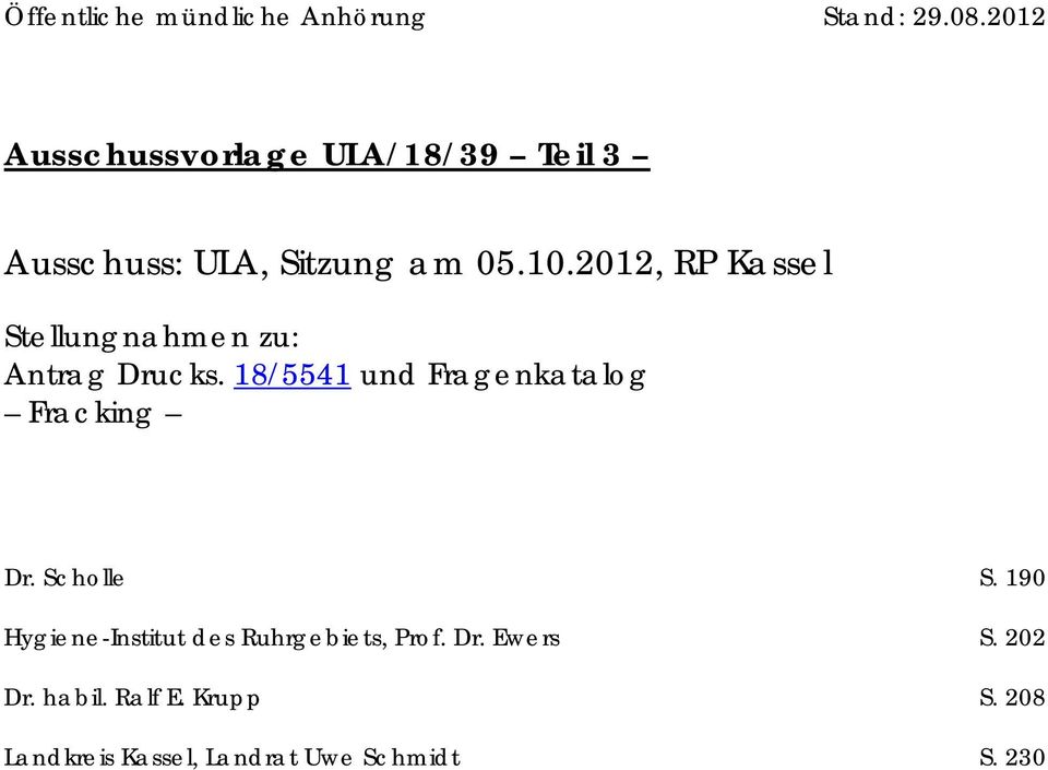 2012, RP Kassel Stellungnahmen zu: Antrag Drucks. 18/5541 und Fragenkatalog Fracking Dr.