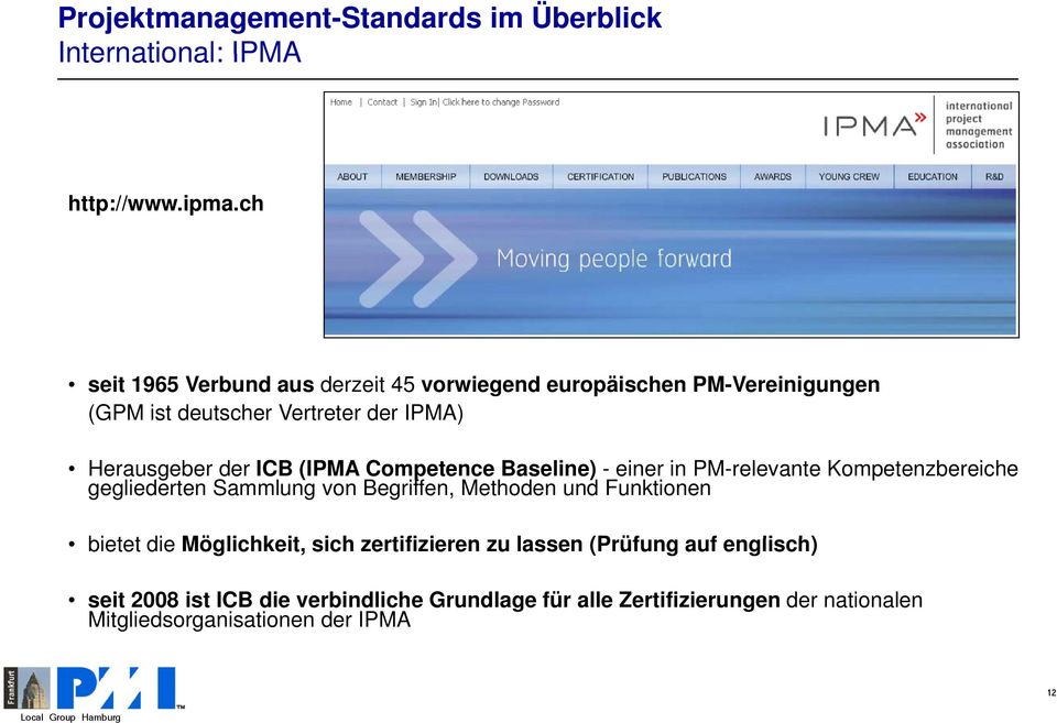 (IPMA Competence Baseline) - einer in PM-relevante Kompetenzbereiche gegliederten Sammlung von Begriffen, Methoden und Funktionen bietet