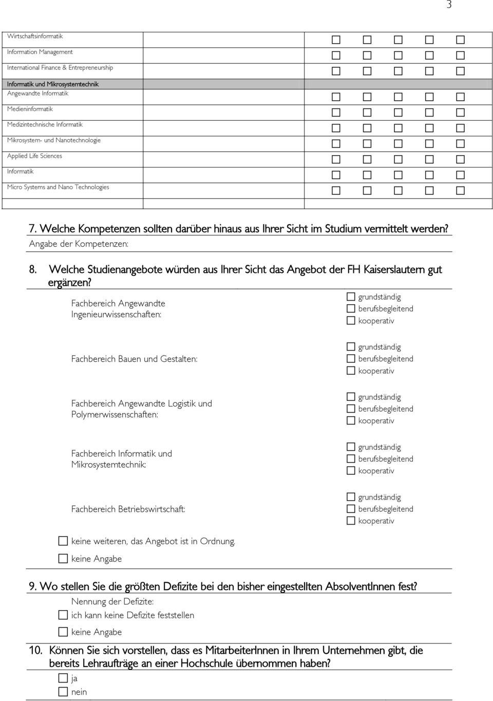 Angabe der Kompetenzen: 8. Welche Studienangebote würden aus Ihrer Sicht das Angebot der FH Kaiserslautern gut ergänzen?