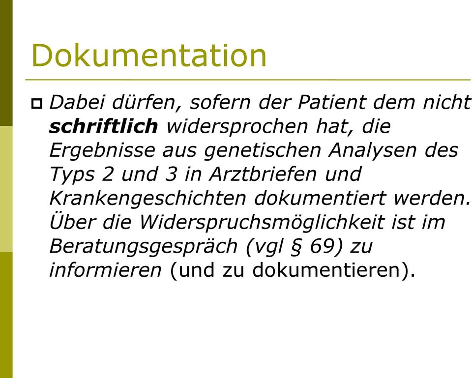 in Arztbriefen und Krankengeschichten dokumentiert werden.