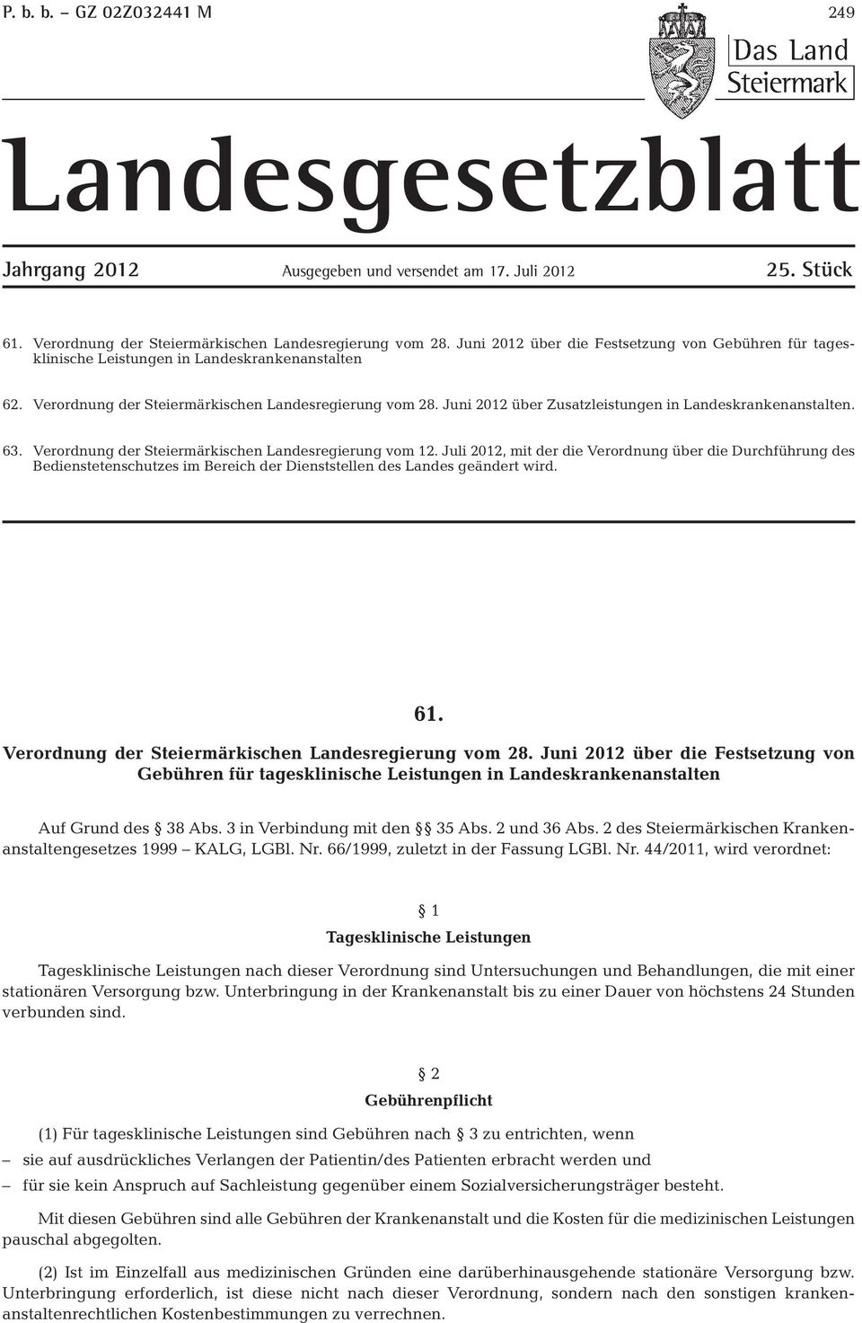 Juni 2012 über Zusatzleistungen in Landeskrankenanstalten. 63. Verordnung der Steiermärkischen Landesregierung vom 12.
