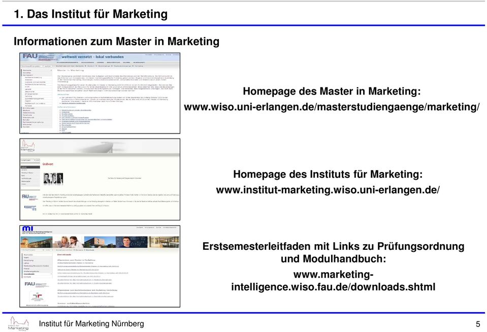 de/masterstudiengaenge/marketing/ Homepage des Instituts für Marketing: www.