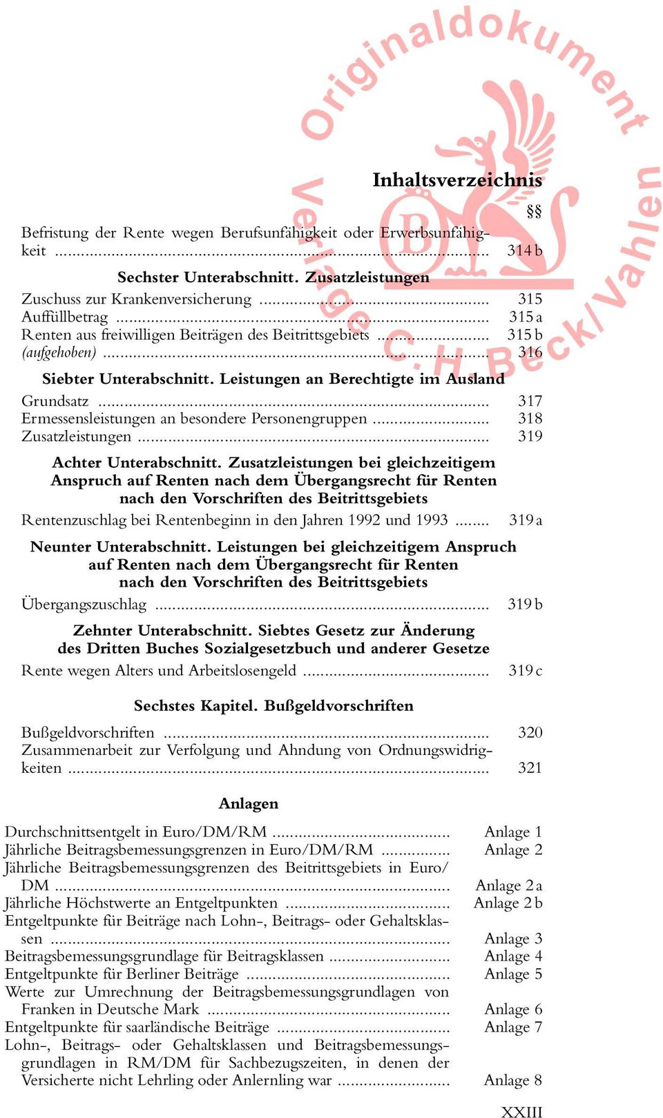 .. 317 Ermessensleistungen an besondere Personengruppen... 318 Zusatzleistungen... 319 Achter Unterabschnitt.