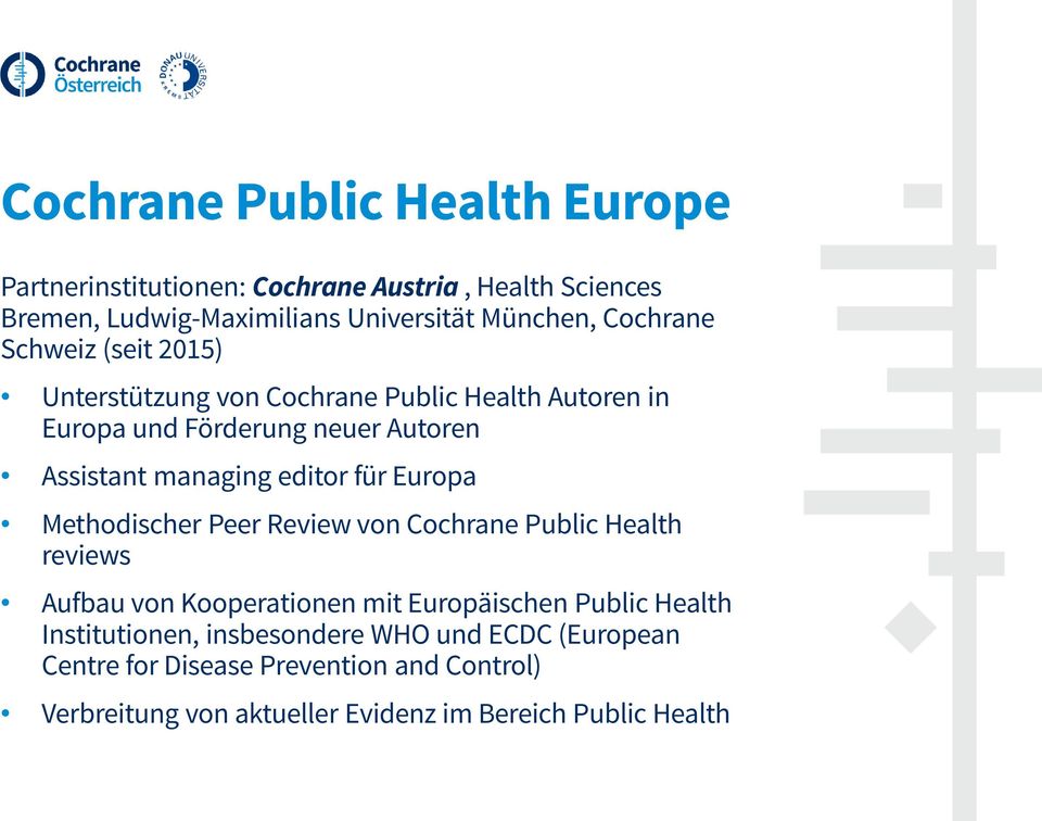editor für Europa Methodischer Peer Review von Cochrane Public Health reviews Aufbau von Kooperationen mit Europäischen Public Health