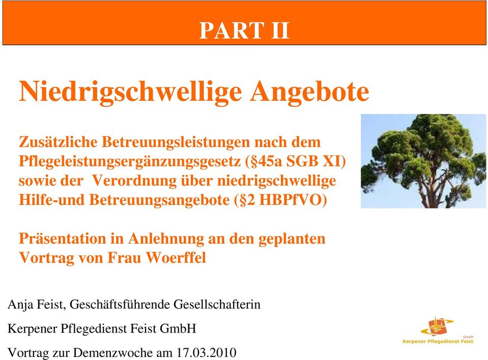 Hilfe-und Betreuungsangebote ( 2 HBPfVO) Präsentation in Anlehnung an den geplanten Vortrag von