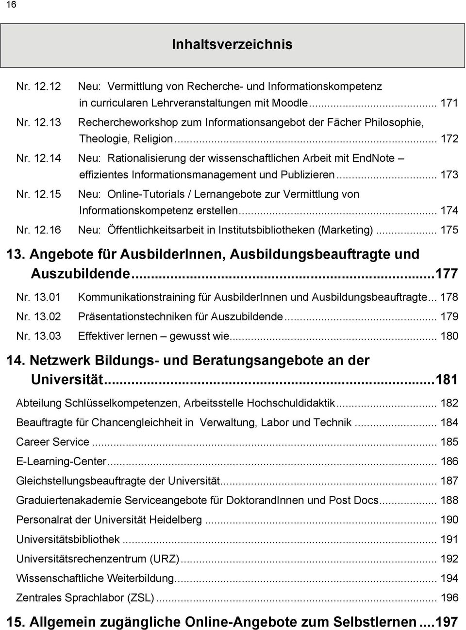 14 Neu: Rationalisierung der wissenschaftlichen Arbeit mit EndNote effizientes Informationsmanagement und Publizieren... 173 Nr. 12.