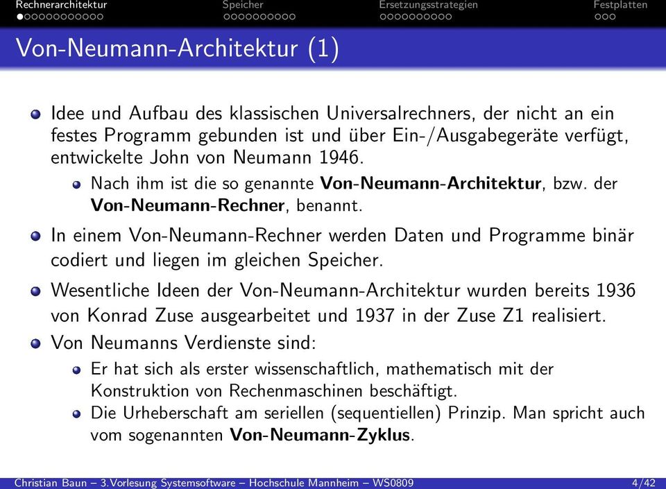 Ein-/Ausgabegeräte verfügt, entwickelte John von Neumann 1946. Nach ihm ist die so genannte Von-Neumann-Architektur, bzw. der Von-Neumann-Rechner, benannt.