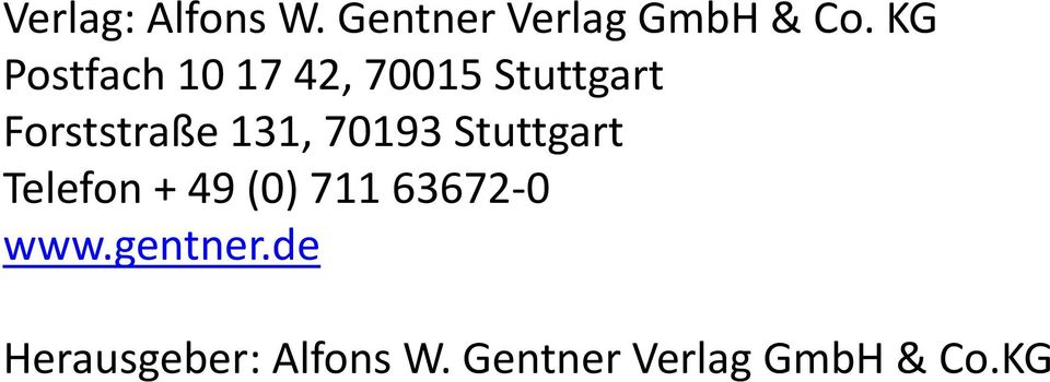 131, 70193 Stuttgart Telefon + 49 (0) 711 63672-0